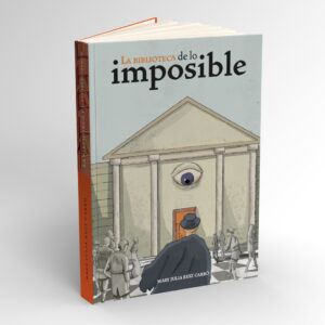 La biblioteca de lo imposible, libro de Mary Julia Ruiz Carbó